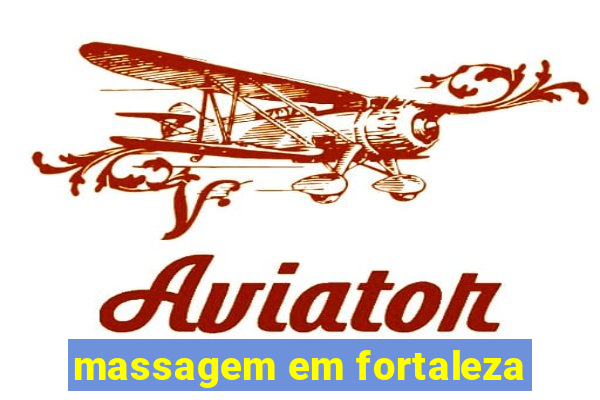 massagem em fortaleza